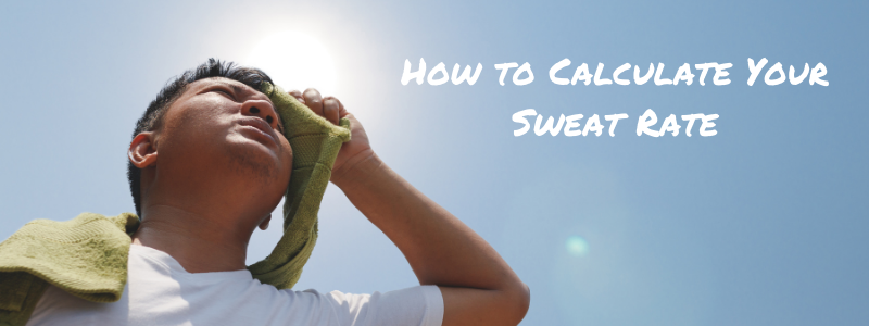 Man Wiping Sweat from Head, text "Hot to Calculate your Sweat Rate"