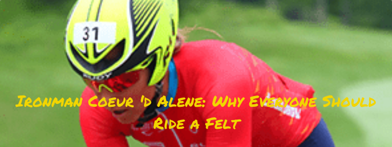 Amber Ferreira on Bike, text "Ironman Coeur 'd Alene: Why Everyone Should Ride a Felt"