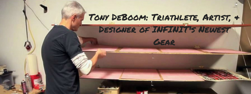 Tony DeBoom making T Shirts, text "Tony DeBoom: Triathlete, Artist, & Designer of INFINIT's Newest Gear"