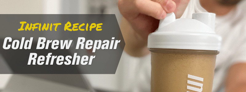 INFINIT Cold Brew in blender bottle with person about to drink, text "INFINIT Recipe Cold Brew Repair Refresher"